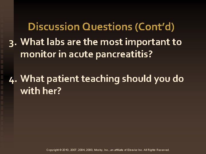 Discussion Questions (Cont’d) 3. What labs are the most important to monitor in acute