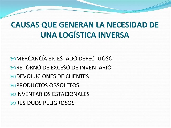 Causas Que Generan La Necesidad De Una Logística Inversa
