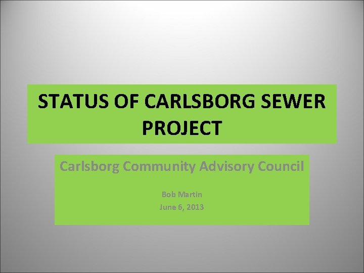 STATUS OF SEWER PROJECT Community Advisory