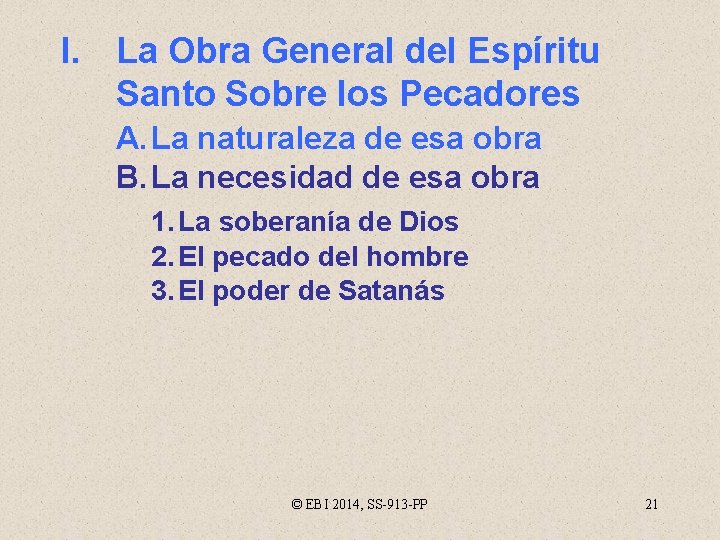 I. La Obra General del Espíritu Santo Sobre los Pecadores A. La naturaleza de