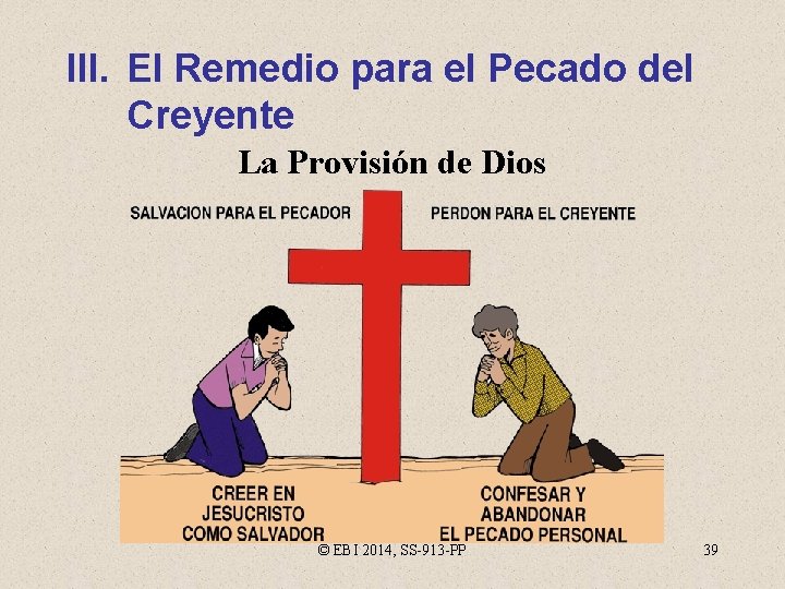 III. El Remedio para el Pecado del Creyente La Provisión de Dios © EBI