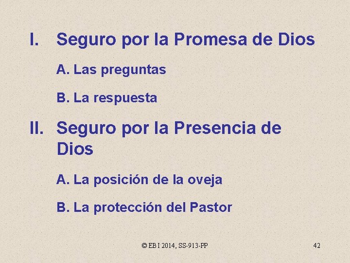 I. Seguro por la Promesa de Dios A. Las preguntas B. La respuesta II.