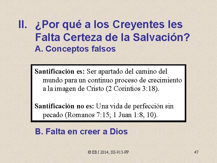 II. ¿Por qué a los Creyentes les Falta Certeza de la Salvación? A. Conceptos