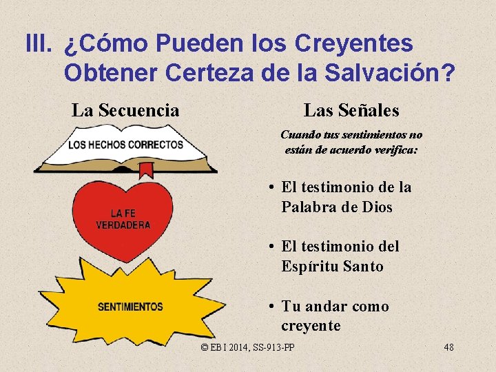 III. ¿Cómo Pueden los Creyentes Obtener Certeza de la Salvación? La Secuencia Las Señales