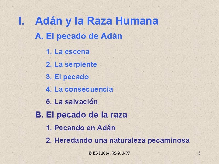 I. Adán y la Raza Humana A. El pecado de Adán 1. La escena