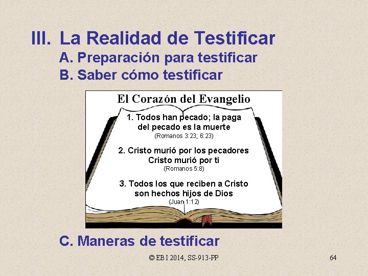 III. La Realidad de Testificar A. Preparación para testificar B. Saber cómo testificar El