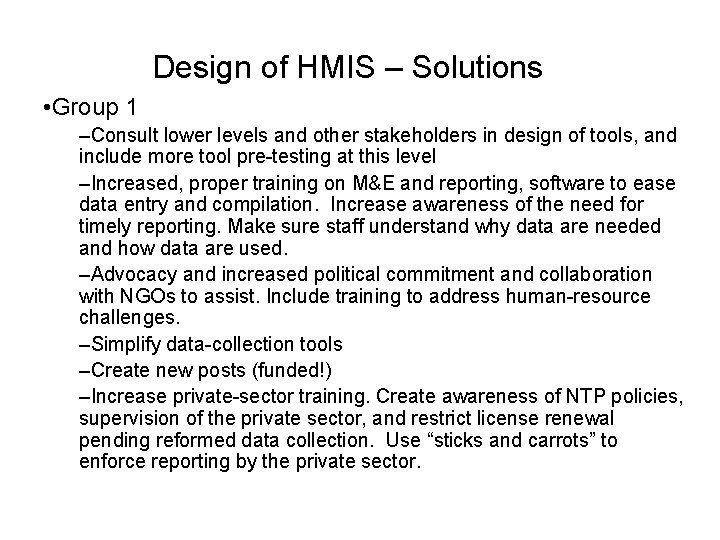 Design of HMIS – Solutions • Group 1 –Consult lower levels and other stakeholders