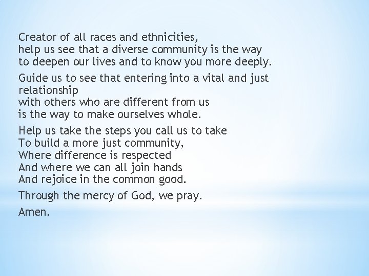 Creator of all races and ethnicities, help us see that a diverse community is