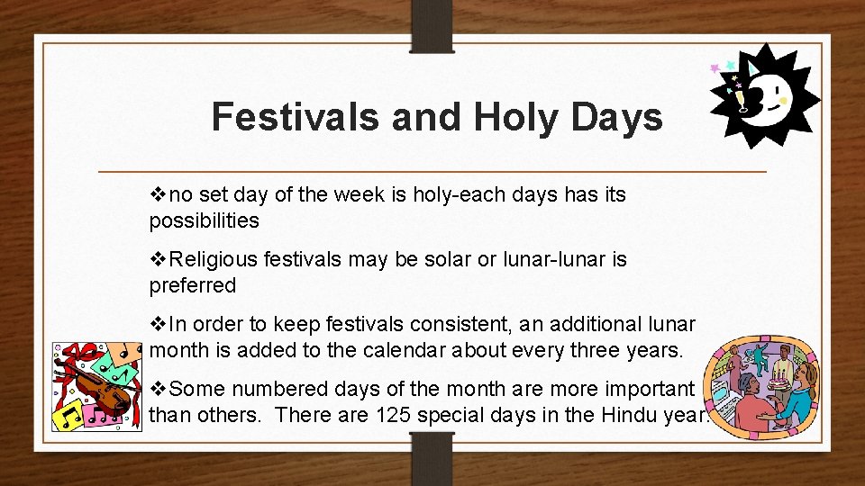 Festivals and Holy Days vno set day of the week is holy-each days has