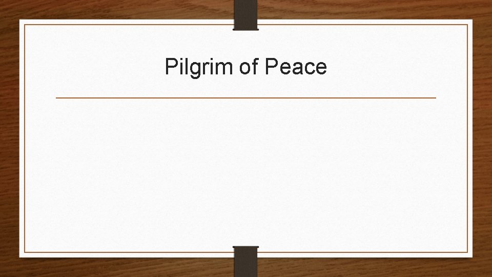Pilgrim of Peace 