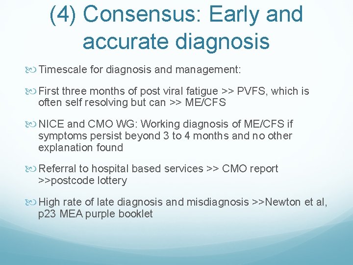 (4) Consensus: Early and accurate diagnosis Timescale for diagnosis and management: First three months