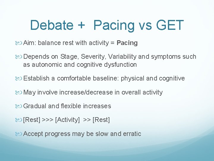 Debate + Pacing vs GET Aim: balance rest with activity = Pacing Depends on