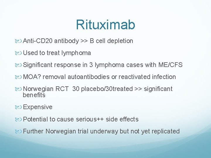 Rituximab Anti-CD 20 antibody >> B cell depletion Used to treat lymphoma Significant response