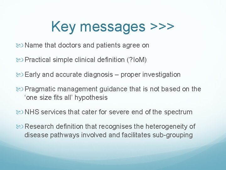 Key messages >>> Name that doctors and patients agree on Practical simple clinical definition