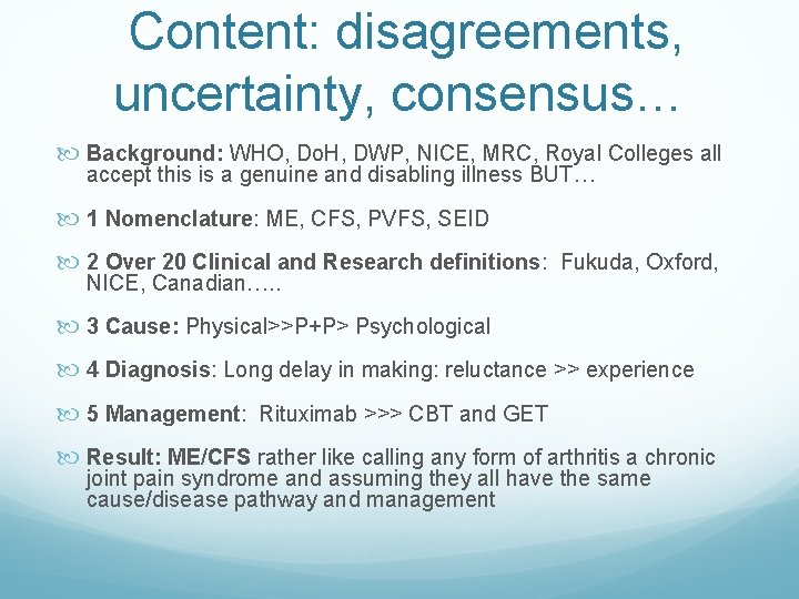 Content: disagreements, uncertainty, consensus… Background: WHO, Do. H, DWP, NICE, MRC, Royal Colleges all