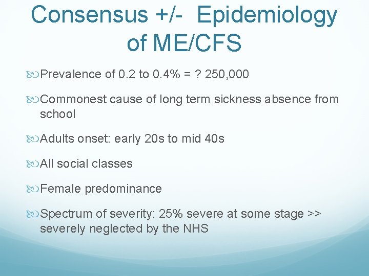 Consensus +/- Epidemiology of ME/CFS Prevalence of 0. 2 to 0. 4% = ?