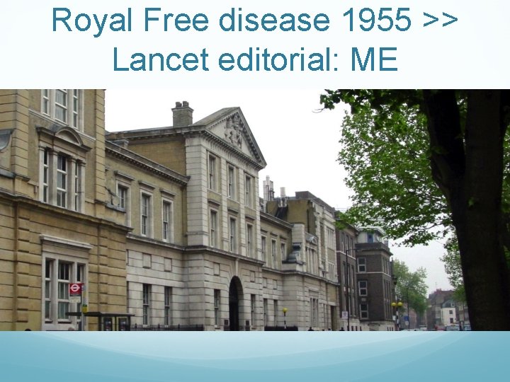 Royal Free disease 1955 >> Lancet editorial: ME 