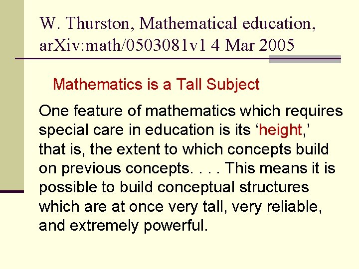 W. Thurston, Mathematical education, ar. Xiv: math/0503081 v 1 4 Mar 2005 Mathematics is