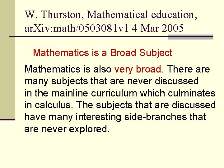 W. Thurston, Mathematical education, ar. Xiv: math/0503081 v 1 4 Mar 2005 Mathematics is