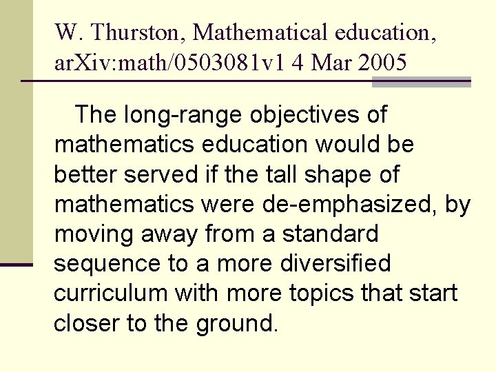 W. Thurston, Mathematical education, ar. Xiv: math/0503081 v 1 4 Mar 2005 The long-range