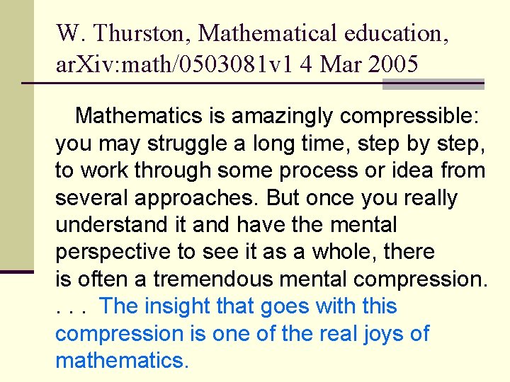 W. Thurston, Mathematical education, ar. Xiv: math/0503081 v 1 4 Mar 2005 Mathematics is