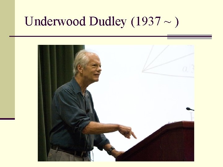 Underwood Dudley (1937 ~ ) 