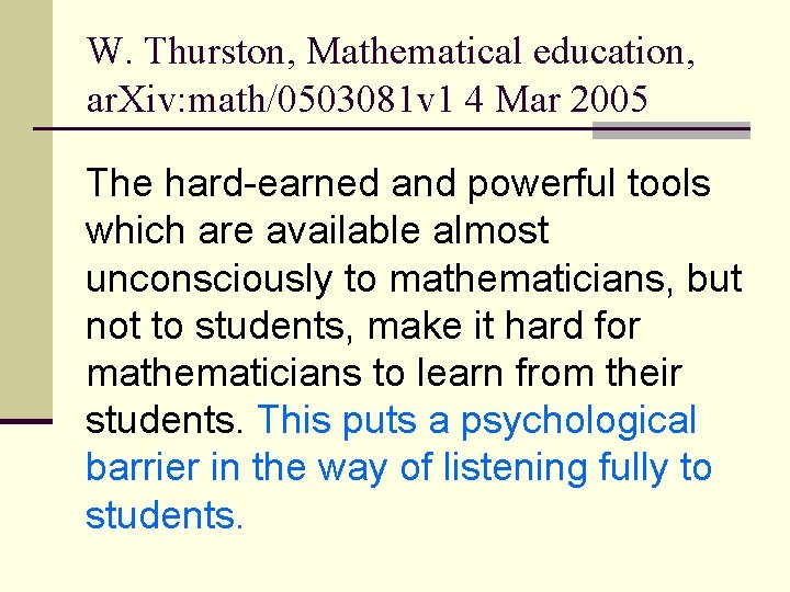 W. Thurston, Mathematical education, ar. Xiv: math/0503081 v 1 4 Mar 2005 The hard-earned