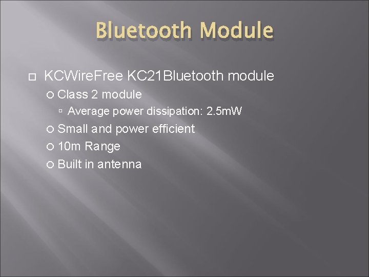 Bluetooth Module KCWire. Free KC 21 Bluetooth module Class 2 module Average power dissipation: Bluetooth Module KCWire. Free KC 21 Bluetooth module Class 2 module Average power dissipation: