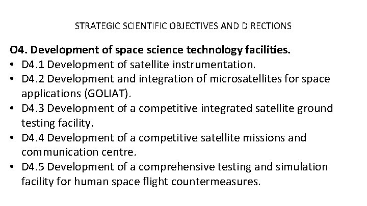 STRATEGIC SCIENTIFIC OBJECTIVES AND DIRECTIONS O 4. Development of space science technology facilities. •