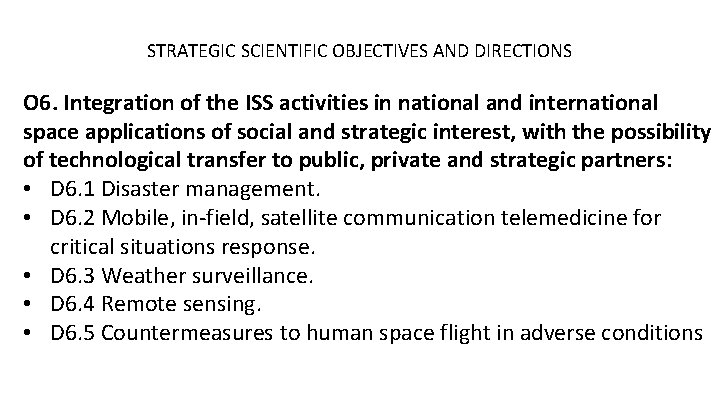 STRATEGIC SCIENTIFIC OBJECTIVES AND DIRECTIONS O 6. Integration of the ISS activities in national