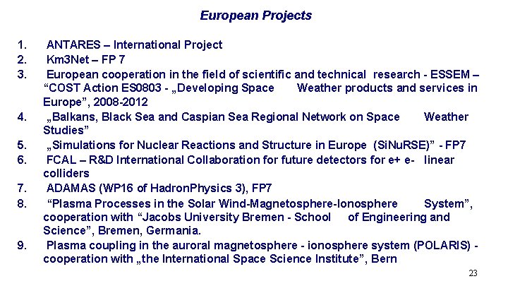 European Projects 1. 2. 3. 4. 5. 6. 7. 8. 9. ANTARES – International