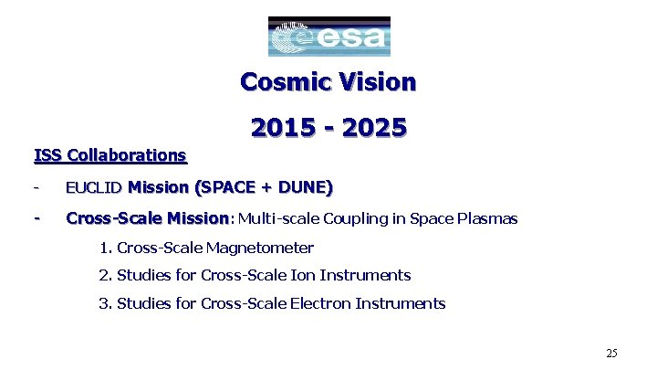 Cosmic Vision 2015 - 2025 ISS Collaborations - EUCLID Mission (SPACE + DUNE) -