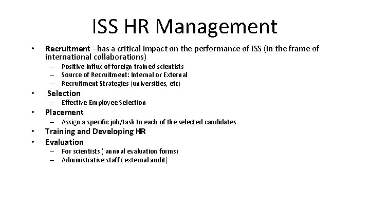 ISS HR Management • Recruitment –has a critical impact on the performance of ISS