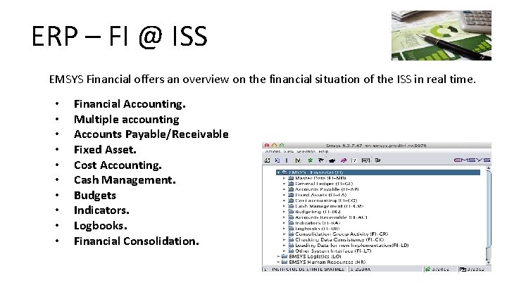 ERP – FI @ ISS EMSYS Financial offers an overview on the financial situation