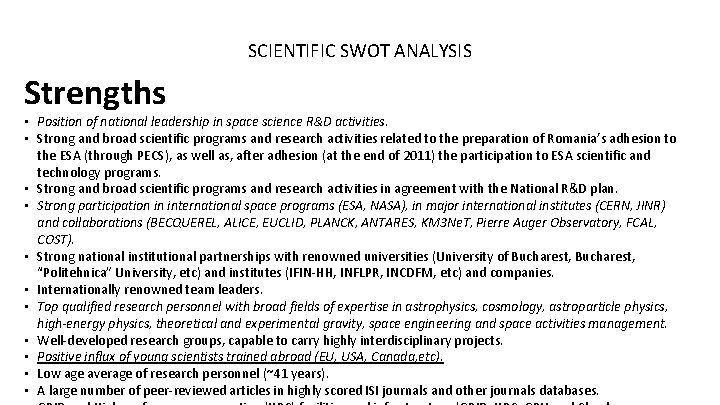 SCIENTIFIC SWOT ANALYSIS Strengths • Position of national leadership in space science R&D activities.