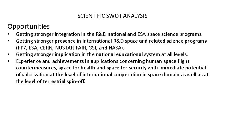 SCIENTIFIC SWOT ANALYSIS Opportunities • • Getting stronger integration in the R&D national and