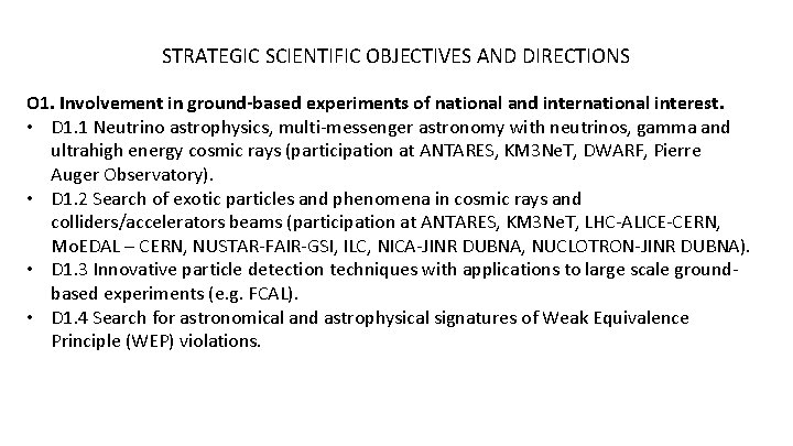 STRATEGIC SCIENTIFIC OBJECTIVES AND DIRECTIONS O 1. Involvement in ground-based experiments of national and