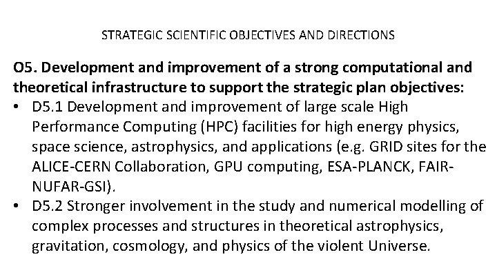 STRATEGIC SCIENTIFIC OBJECTIVES AND DIRECTIONS O 5. Development and improvement of a strong computational