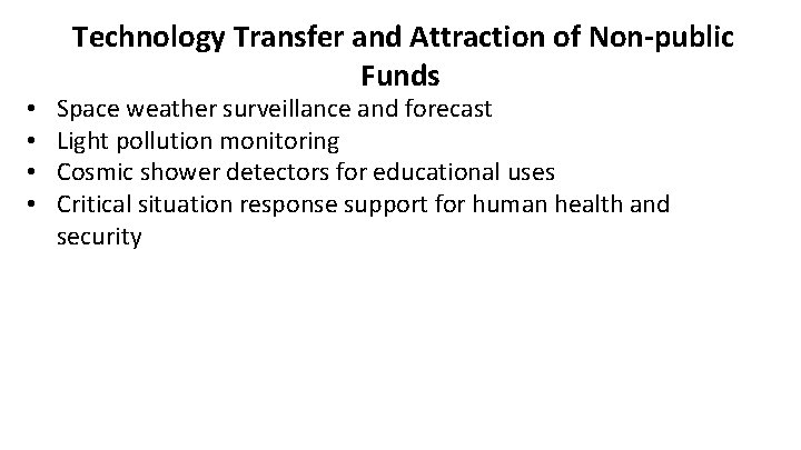  • • Technology Transfer and Attraction of Non-public Funds Space weather surveillance and