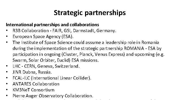  Strategic partnerships International partnerships and collaborations • R 3 B Collaboration - FAIR,