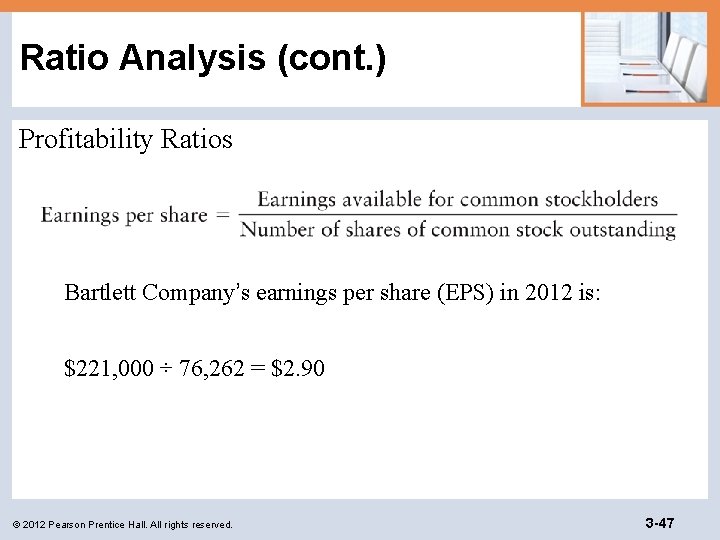 Ratio Analysis (cont. ) Profitability Ratios Bartlett Company’s earnings per share (EPS) in 2012