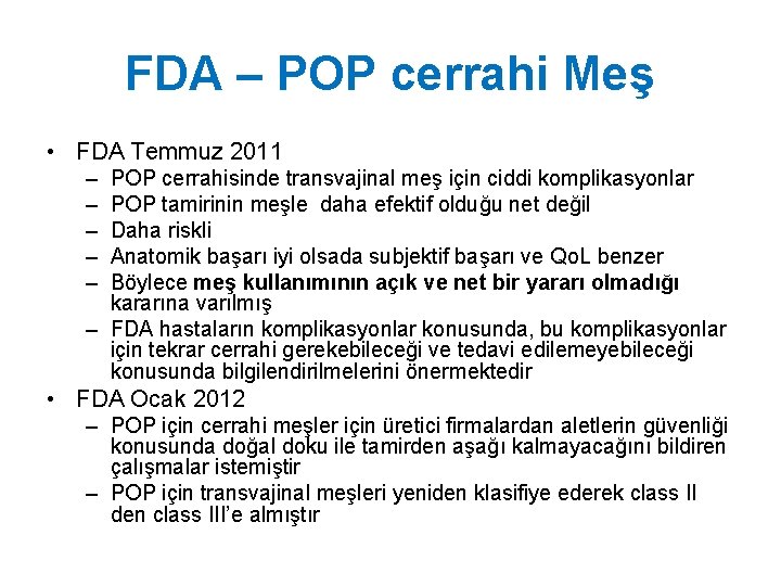 FDA – POP cerrahi Meş • FDA Temmuz 2011 – – – POP cerrahisinde FDA – POP cerrahi Meş • FDA Temmuz 2011 – – – POP cerrahisinde