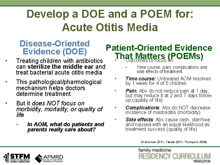 Develop a DOE and a POEM for: Acute Otitis Media Disease-Oriented Evidence (DOE) • Develop a DOE and a POEM for: Acute Otitis Media Disease-Oriented Evidence (DOE) •