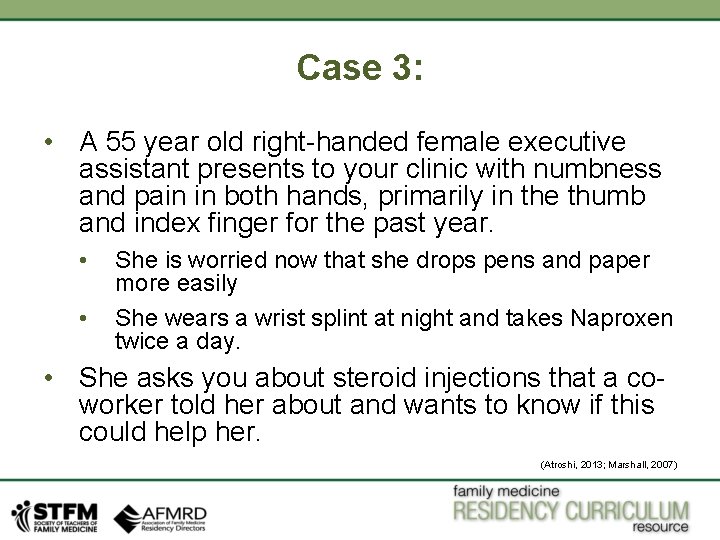 Case 3: • A 55 year old right-handed female executive assistant presents to your Case 3: • A 55 year old right-handed female executive assistant presents to your