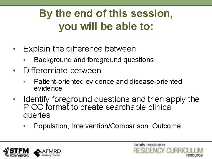 By the end of this session, you will be able to: • Explain the By the end of this session, you will be able to: • Explain the