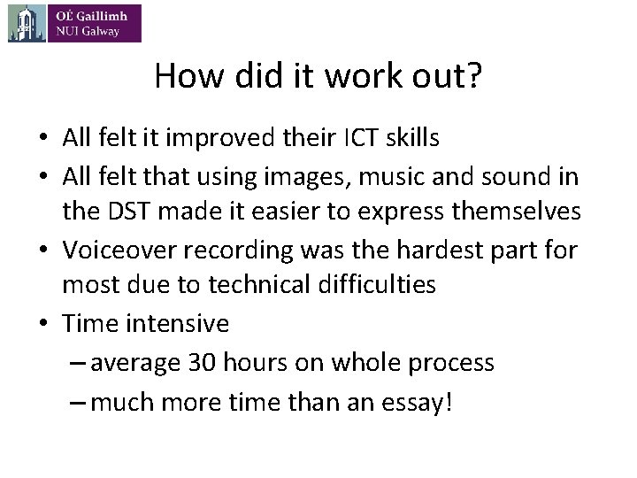 How did it work out? • All felt it improved their ICT skills •