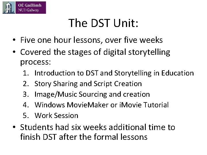 The DST Unit: • Five one hour lessons, over five weeks • Covered the