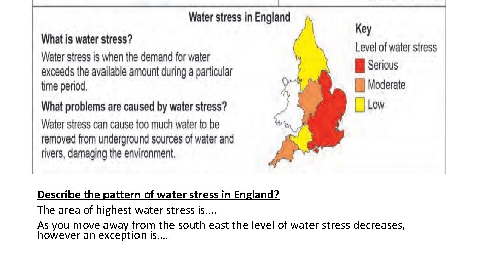 Describe the pattern of water stress in England? The area of highest water stress