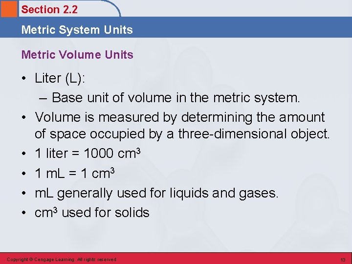 Section 2. 2 Metric System Units Metric Volume Units • Liter (L): – Base