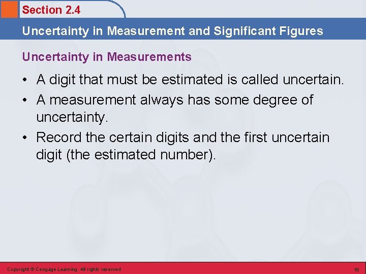Section 2. 4 Uncertainty in Measurement and Significant Figures Uncertainty in Measurements • A